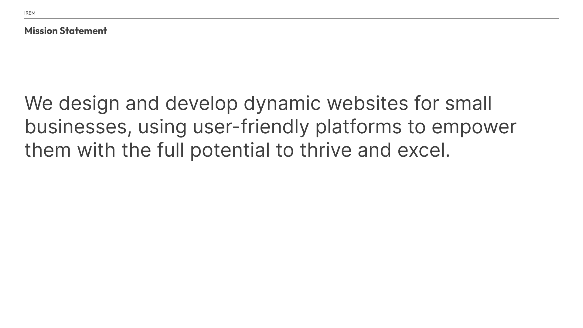 Multitouch brand deck slide, Mission Statement: We design and develop dynamic websites for small businesses, using user-friendly platforms to empower them with the full potential to thrive and excel.